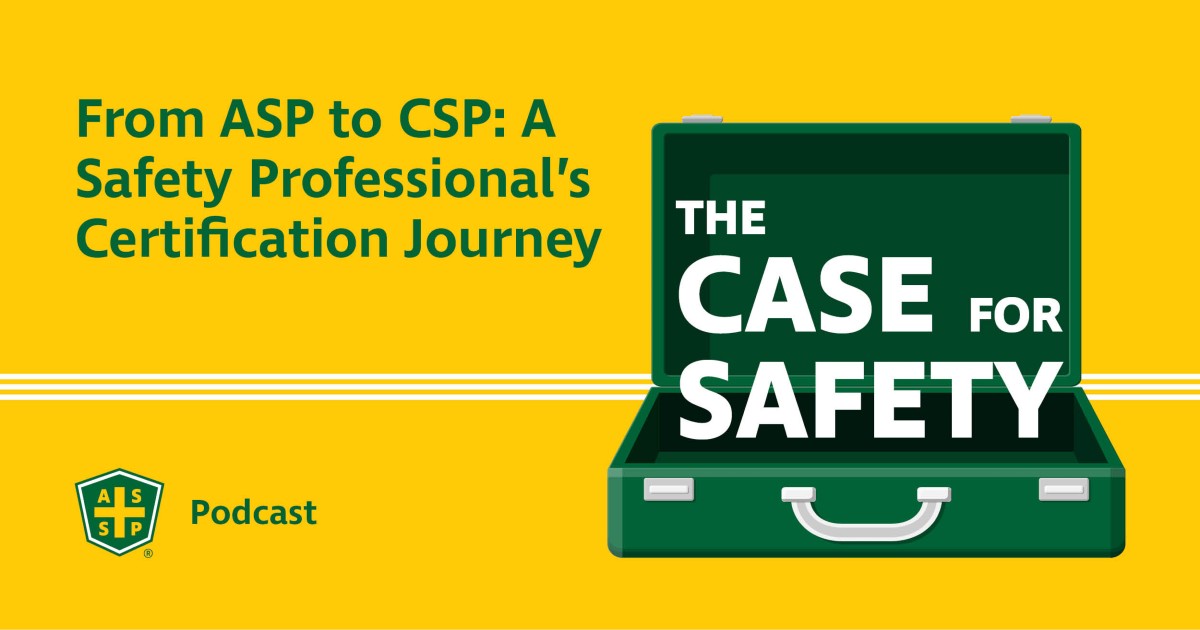 The Case for Safety Podcast ASP-CSP Graphic